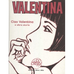 Guido Crepax - Valentina Ciao Valentina e altre storie